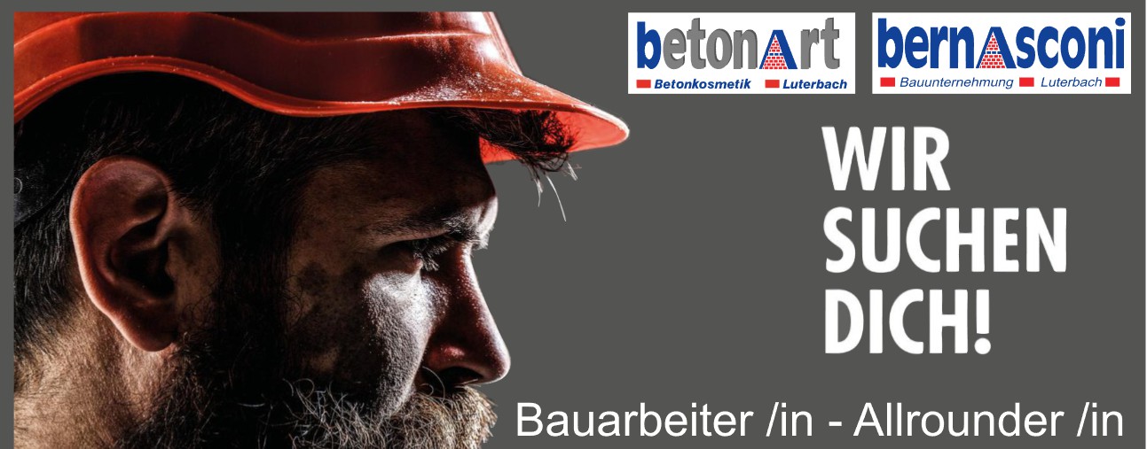 Bauarbeiter mit Helm; Firmenlogo „betonart“ und „bernasconi“; Text: „Wir suchen dich! Bauarbeiter/in - Allrounder/in“.